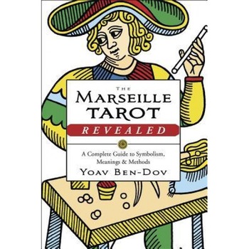 The Marseille Tarot Revealed: The Complete Guide to Symbolism, Meanings, and Methods - Yoav Ben-Dov (Author) The Marseille Tarot Revealed: The Complete Guide to Symbolism, Meanings, and Methods - Yoav Ben-Dov (Author)