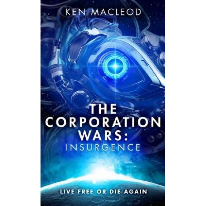 The Corporation Wars: Insurgence, Ken MacLeod (Author)