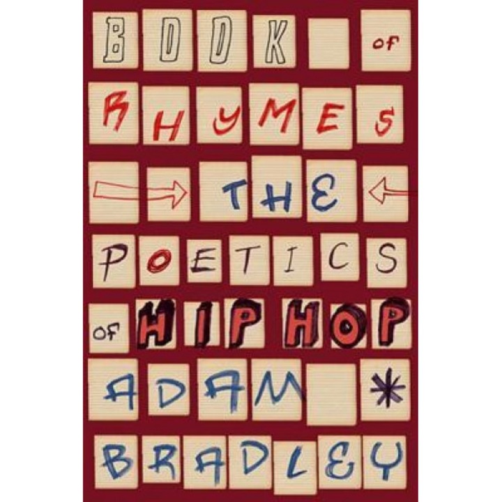 Book of Rhymes: The Poetics of Hip Hop, Adam Bradley (Author)