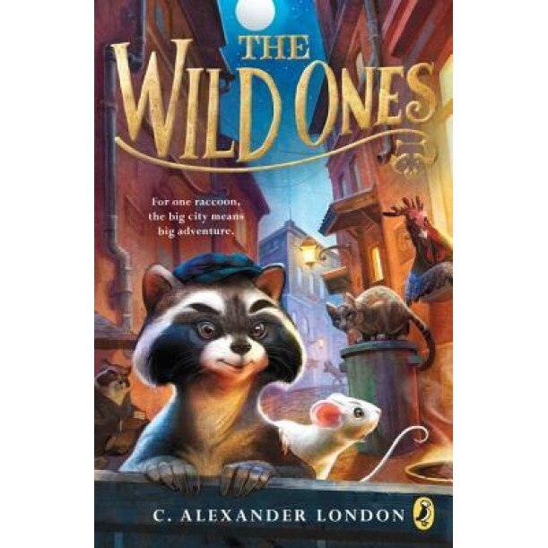 The Wild Ones, C. Alexander London (Author)