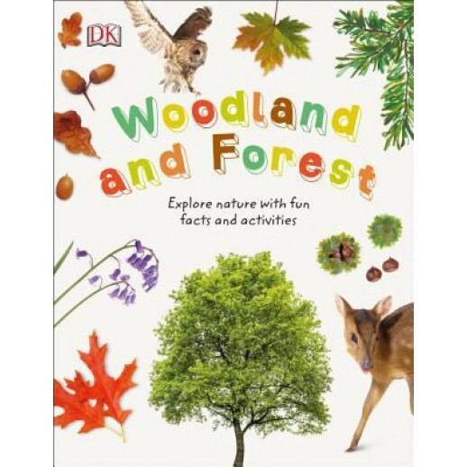 Woodland and Forests: Explore the World of Trees, Leaves, and Woodland Animals, DK (Author)