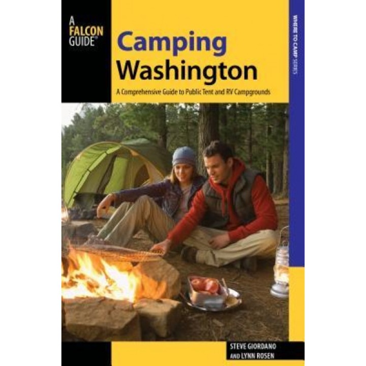 Camping Washington: A Comprehensive Guide to Public Tent and RV Campgrounds, Steve Giordano (Author)