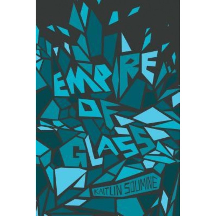 Empire of Glass, Kaitlin Solimine (Author)