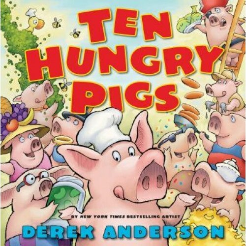 Ten Hungry Pigs, Derek Anderson (Author)