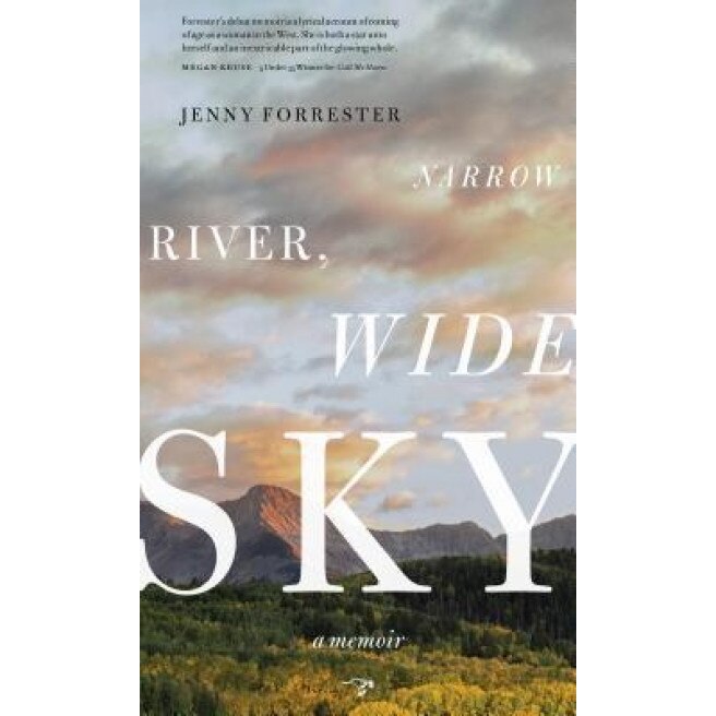 Narrow River, Wide Sky: A Memoir, Jenny Forrester (Author)