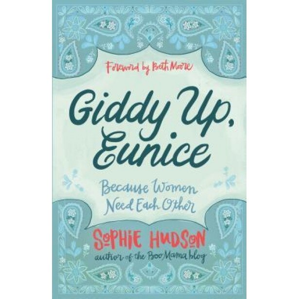 Giddy Up, Eunice: (Because Women Need Each Other), Sophie Hudson (Author)