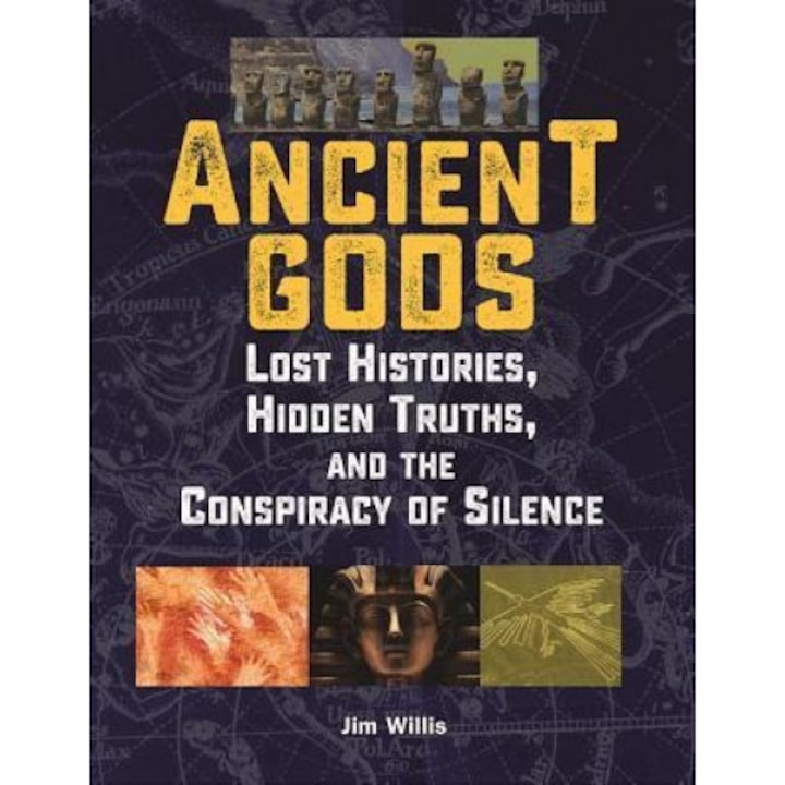 Ancient Gods: Lost Histories, Hidden Truths, and the Conspiracy of Silence - Jim Willis (Author)