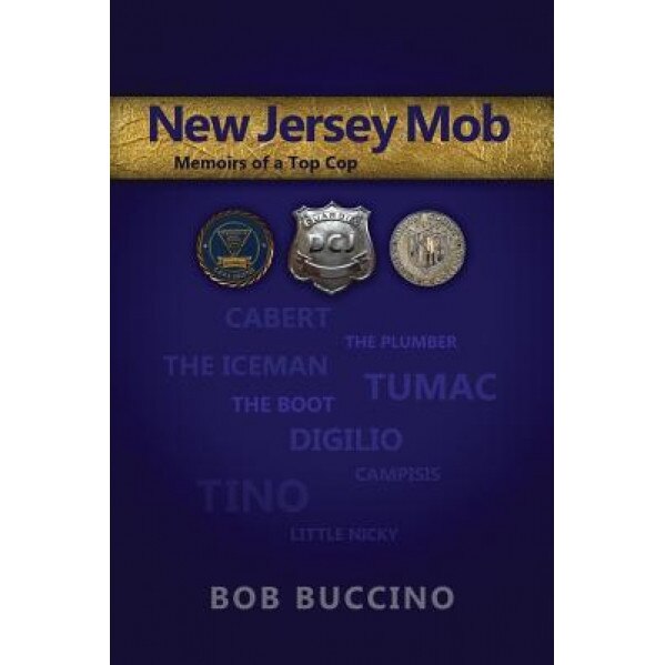 New Jersey Mob: Memoirs of a Top Cop, Bob Buccino (Author)