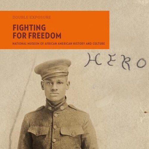 Fighting for Freedom: National Museum of African American History and Culture, Earl W and Amanda Stafford Center for Af