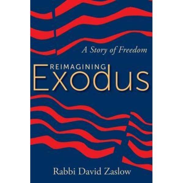 Reimagining Exodus: A Story of Freedom, David Zaslow (Author)