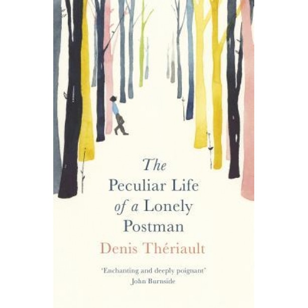The Peculiar Life of a Lonely Postman, Denis Theriault (Author)