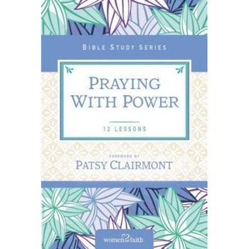 Praying with Power, Women of Faith (Author) Praying with Power, Women of Faith (Author)