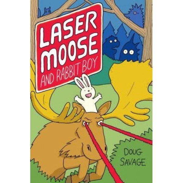 Laser Moose and Rabbit Boy, Doug Savage (Author)