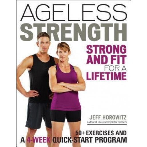 Ageless Strength: Strong and Fit for a Lifetime, Jeffrey Horowitz (Author)