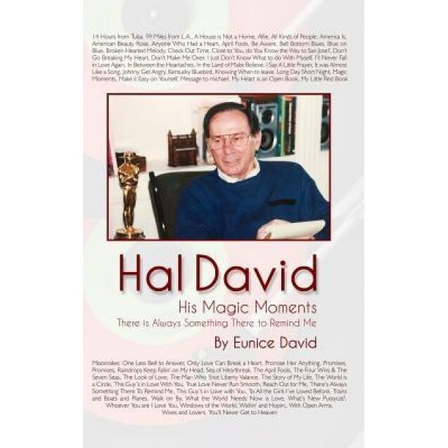 Hal David: His Magic Moments: There Is Always Something There to Remind Me, Eunice David (Author)