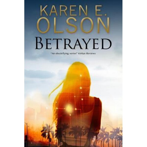 Betrayed, Karen E. Olson (Author)