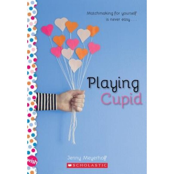 Playing Cupid, Jenny Meyerhoff (Author)