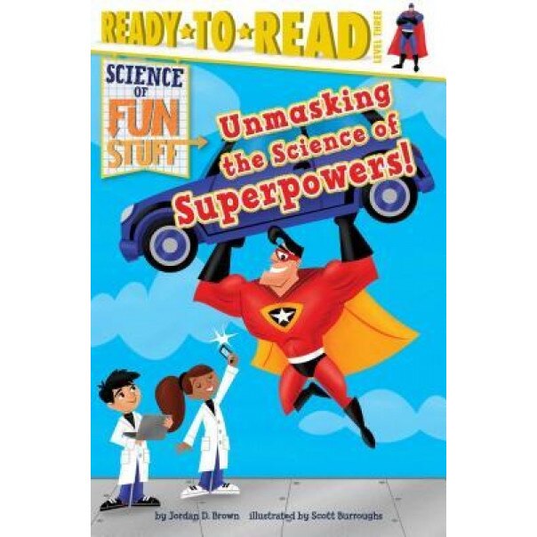 Unmasking the Science of Superpowers!, Jordan D. Brown (Author)