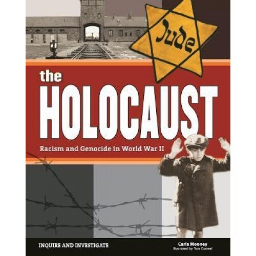 The Holocaust: Racism and Genocide in World War II, Carla Mooney (Author)