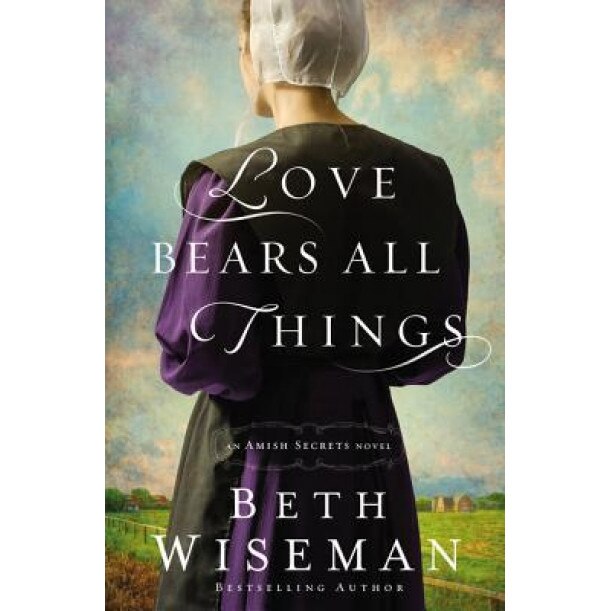 Love Bears All Things, Beth Wiseman (Author)