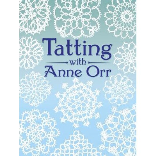 Tatting with Anne Orr, Anne Champe Orr (Author)