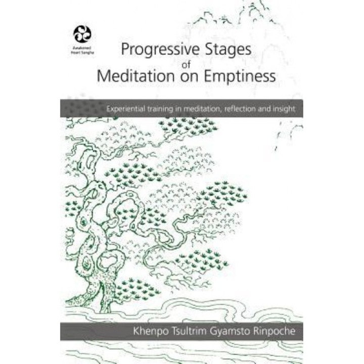 Progressive Stages of Meditation on Emptiness, Khenpo Tsultrim Gyamtso Rinpoche (Author)