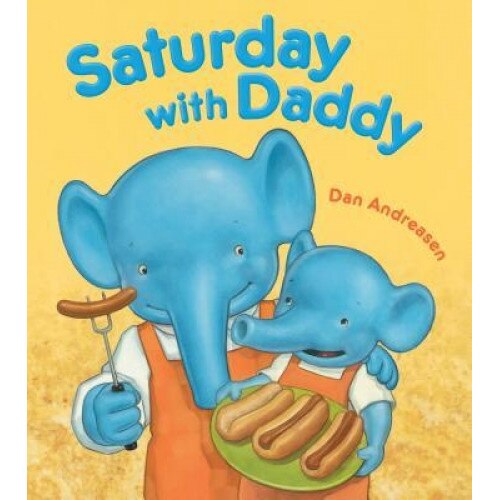 Saturday with Daddy, Dan Andreasen (Author)