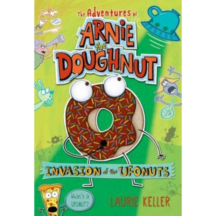 Invasion of the Ufonuts, Laurie Keller (Author)