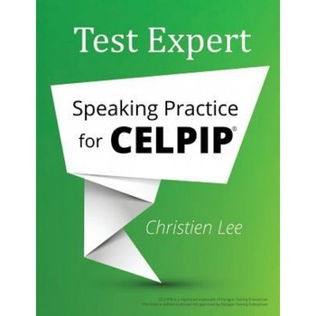 Test Expert: Speaking Practice for Celpip(r), Christien Lee (Author) Test Expert: Speaking Practice for Celpip(r), Christien Lee (Author)