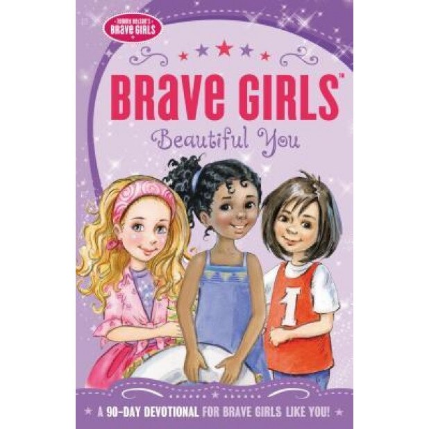 Brave Girls: Beautiful You: A 90-Day Devotional, Jennifer Gerelds (Author)