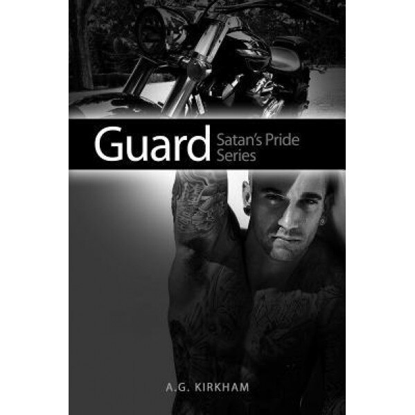 Guard: Satan's Pride Series, A. G. Kirkham (Author)