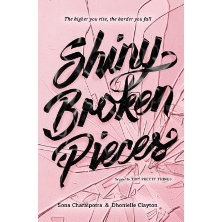 Shiny Broken Pieces: A Tiny Pretty Things Novel, Sona Charaipotra (Author)