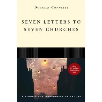 Seven Letters to Seven Churches, Douglas Connelly (Author) Seven Letters to Seven Churches, Douglas Connelly (Author)