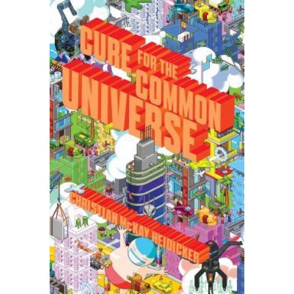 Cure for the Common Universe, Christian McKay Heidicker (Author)