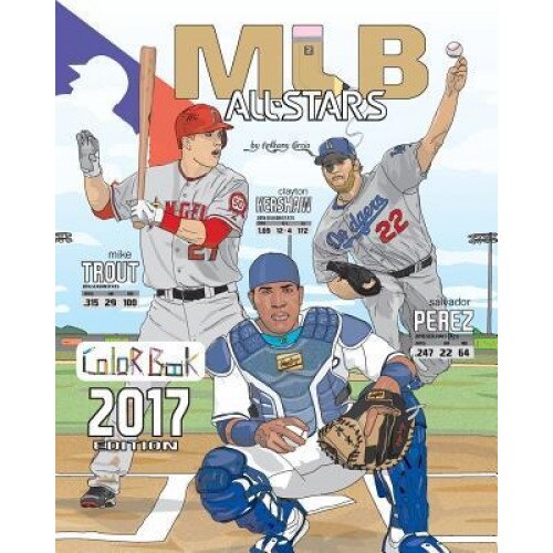 Mlb All Stars 2017: Baseball Coloring Book for Adults and Kids: Feat. Trout, Cabrera, Bryant, Kershaw, Posey, Rizzo, Harper and Many More!, Anthony Curcio (Author)
