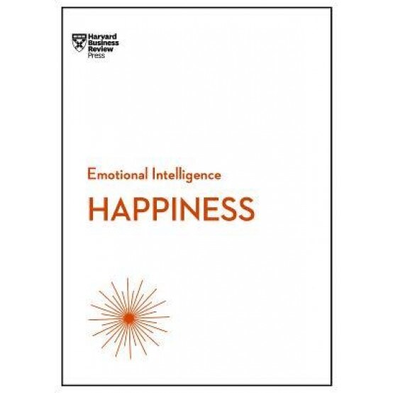 Happiness (HBR Emotional Intelligence Series), Harvard Business Review (Author)