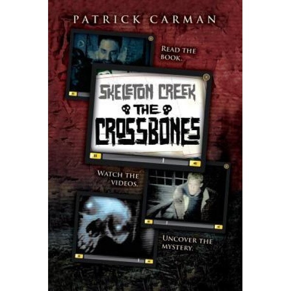 Skeleton Creek #3: The Crossbones, Patrick Carman (Author)