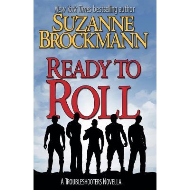 Ready to Roll: A Troubleshooters Novella, Suzanne Brockmann (Author)