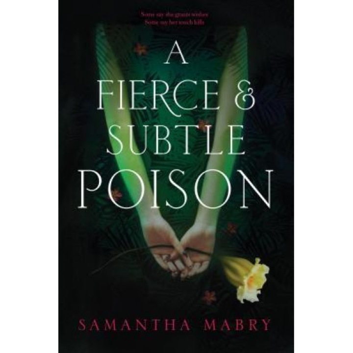 A Fierce and Subtle Poison, Samantha Mabry (Author)