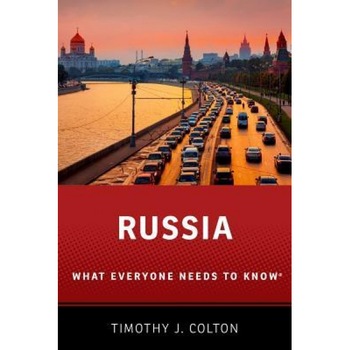 Russia: What Everyone Needs to Know, Timothy J. Colton (Author) Russia: What Everyone Needs to Know, Timothy J. Colton (Author)
