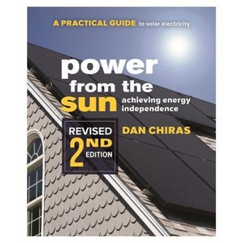 Power from the Sun: A Practical Guide to Solar Electricity-Revised 2nd Edition, Dan Chiras (Author) Power from the Sun: A Practical Guide to Solar Electricity-Revised 2nd Edition, Dan Chiras (Author)