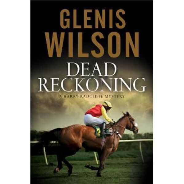Dead Reckoning: A Contemporary Horse Racing Mystery, Glenis Wilson (Author)