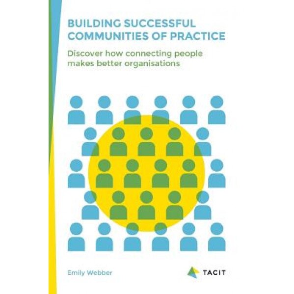 Building Successful Communities of Practice - Emily Webber (Author)
