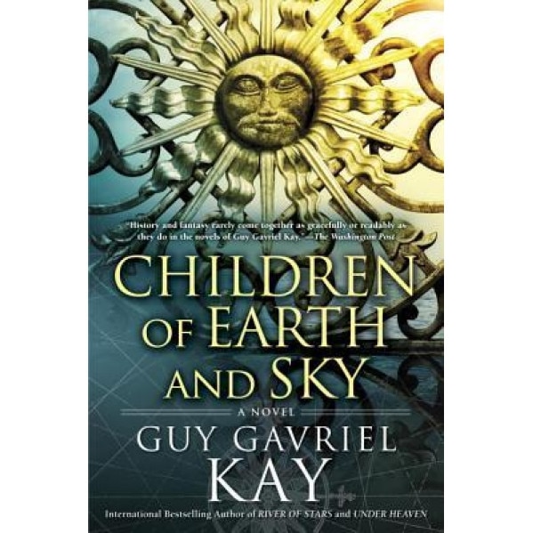 Children of Earth and Sky, Guy Gavriel Kay (Author)