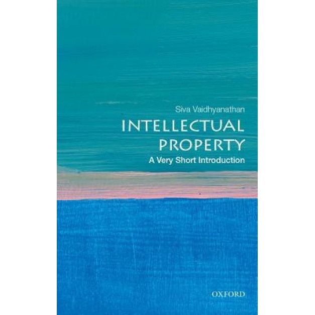 Intellectual Property: A Very Short Introduction, Siva Vaidhyanathan (Author)