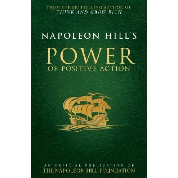Napoleon Hill's Power of Positive Action, Napoleon Hill (Author)