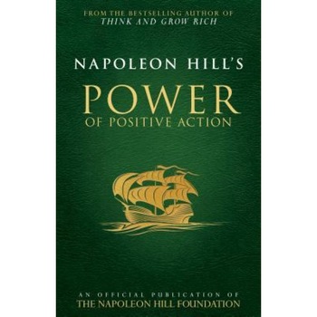 Napoleon Hill's Power of Positive Action, Napoleon Hill (Author) Napoleon Hill's Power of Positive Action, Napoleon Hill (Author)