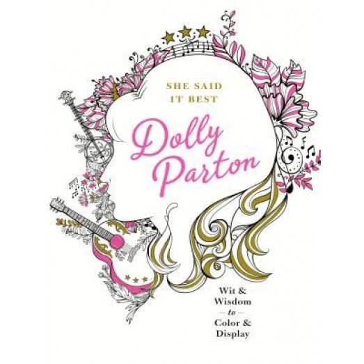 She Said It Best: Dolly Parton: Wit & Wisdom to Color & Display, Kimma Parish (Author)
