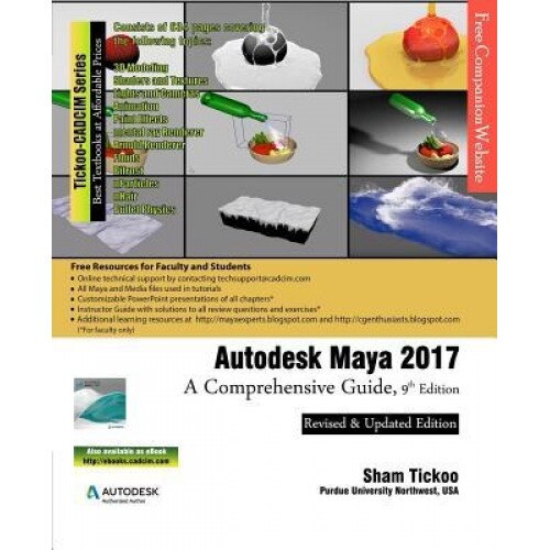 Autodesk Maya 2017: A Comprehensive Guide, Prof Sham Tickoo Purdue Univ (Author)