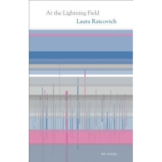 At the Lightning Field, Laura Raicovich (Author)